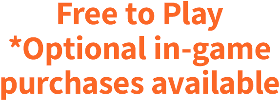 Free to Play *Optional in-game purchases available